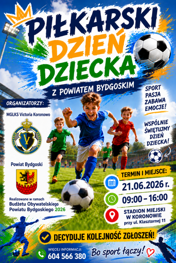 21 czerwca 2026 r. &ndash; &bdquo;Piłkarski Dzień Dziecka z Powiatem Bydgoskim&rdquo;, Koronowo,