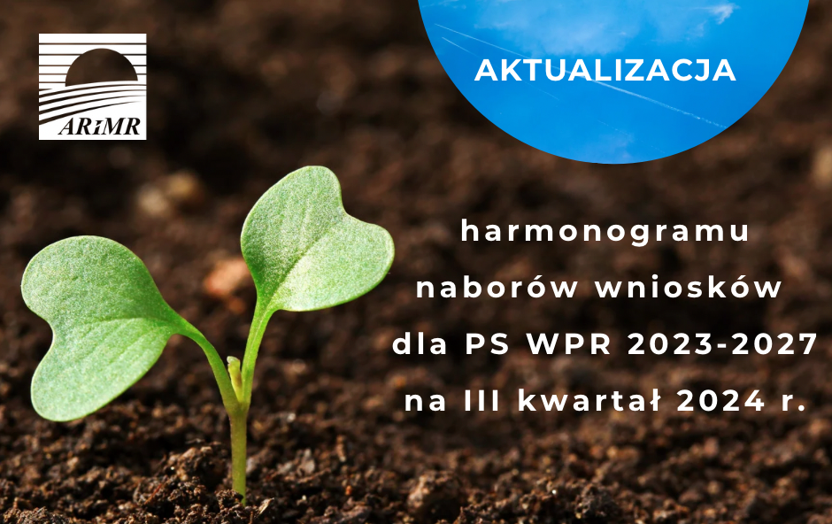 Zdjęcie do Zaktualizowany harmonogram nabor&oacute;w wniosk&oacute;w o przyznanie pomocy w 2024 r. w ramach Planu Strategicznego dla Wsp&oacute;lnej Polityki Rolnej na lata 2023-2027 (PS WPR).
